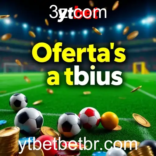 Descubra as Ofertas e Bônus Imperdíveis no ytbet